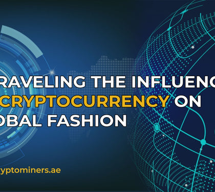 Unraveling the Influence of Cryptocurrency on Global Fashion