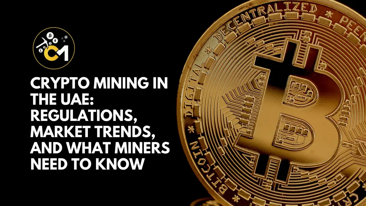 Crypto Mining in the UAE Regulations Market Trends and What Miners Need to Know