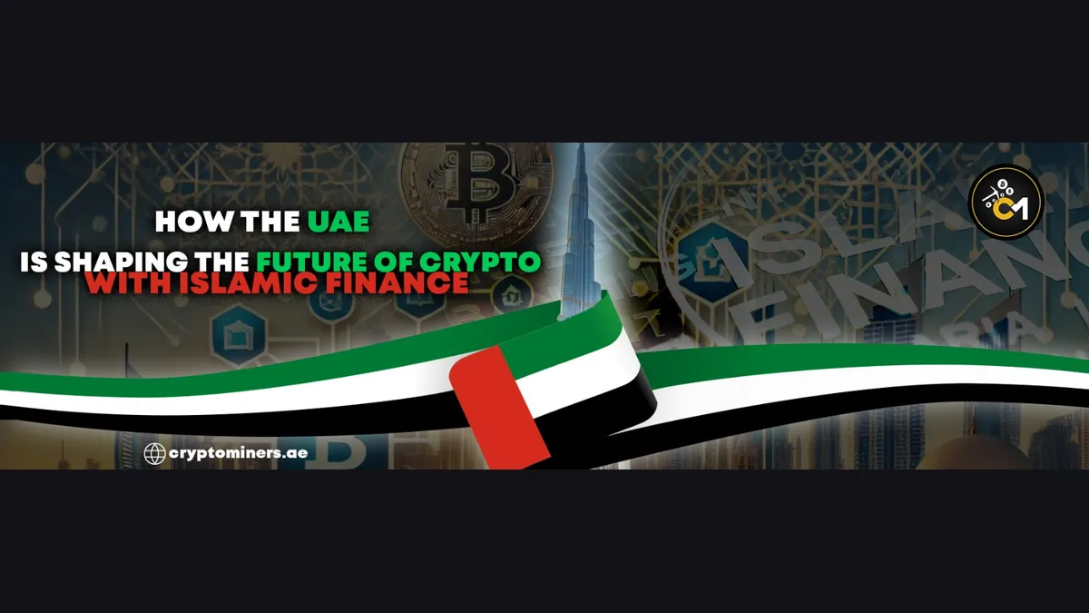 How the UAE is Shaping the Future of Crypto with Islamic Finance