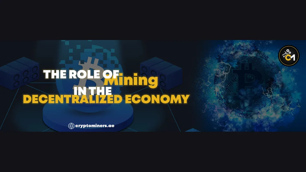 The Role of Mining in the Decentralized Economy