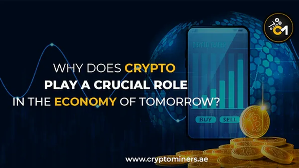 Why does crypto play a crucial role in the economy of tomorrow?