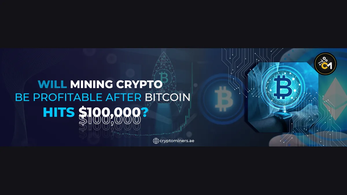 Will mining crypto be profitable after bitcoin hits $100,000