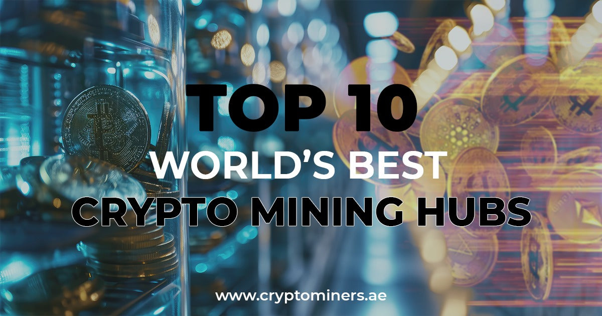 Top 10 world's Best Crypto Mining Hubs